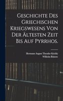 Geschichte des griechischen Kriegswesens von der ältesten Zeit bis auf Pyrrhos.