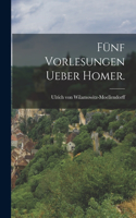 Fünf Vorlesungen ueber Homer.