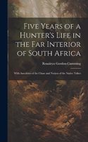 Five Years of a Hunter's Life in the Far Interior of South Africa