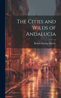 Cities and Wilds of Andalucia