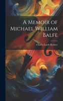 Memoir of Michael William Balfe