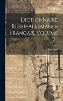 Dictionnaire Russe-allemand-français, Volume 2...