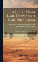 Letter From Lord Denman to Lord Brougham