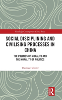 Social Disciplining and Civilising Processes in China