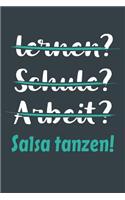lernen? Schule? Arbeit? Salsa tanzen!