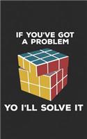 If You've Got a Problem