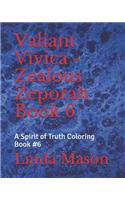 Valiant Vivica - Zealous Zeporah Book 6