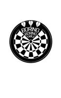 Boring Tables: A5 Blanko (leere Seiten) Trainingstagebuch Für Darter - Dart Notizbuch als Darts Geschenk - Skizzenbuch & Malbuch für Dartspieler - Dart Zubehör Not