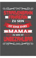 Straßenbahnfahrerin Zu Sein Ist Eine Ehre - Mama Zu Sein Ist Unbezahlbar
