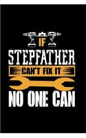 If Stepfather can't fix it, No one Can: Notebook Journal Diary 110 Lined pages