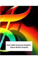 Plain Staffs (American English) Staves (British English)