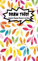 Draw This!: 100 Drawing Prompts to Boost Creativity - Rainbow Watercolor Leaf - Version 4