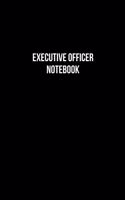 Executive Officer Notebook - Executive Officer Diary - Executive Officer Journal - Gift for Executive Officer