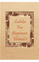Sudoku for Beginners, Volume 1: Relieve Boredom and Stress by Playing Sudoku, 100+ Easy Puzzles with a Cover and More...