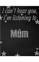 I can't hear you, I'm listening to Múm creative writing lined notebook: Promoting band fandom and music creativity through writing...one day at a time