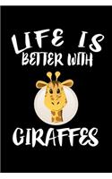 Life Is Better With Giraffes: Animal Nature Collection