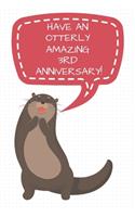 Have An Otterly Amazing 3rd Anniversary: 3rd Anniversary Gift / Journal / Notebook / Diary / Unique Greeting Cards Alternative