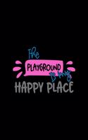 The Playground Is My Happy Place
