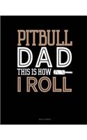 Pitbull Dad This Is How I Roll: Meal Planner