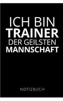 Ich Bin Trainer Der Geilsten Mannschaft