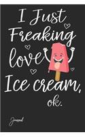 I Just Freaking Love Ice Cream