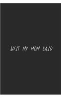 Shit my mom said