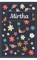 Mirtha: Lined Writing Notebook with Personalized Name 120 Pages 6x9 Flowers