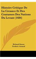 Histoire Critique De La Creance Et Des Coutumes Des Nations Du Levant (1684)
