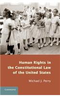 Human Rights in the Constitutional Law of the United States