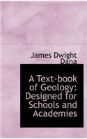 A Text-Book of Geology: Designed for Schools and Academies: Designed for Schools and Academies