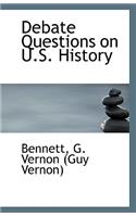 Debate Questions on U.S. History