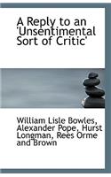 A Reply to an 'Unsentimental Sort of Critic'