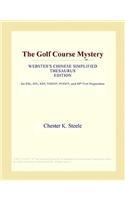 The Golf Course Mystery (Webster's Chinese Simplified Thesaurus Edition)