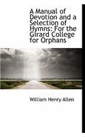 A Manual of Devotion and a Selection of Hymns