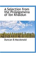 A Selection from the Prolegomena of Ibn Khaldun