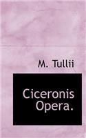 Ciceronis Opera.: (Latin)