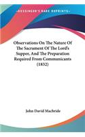 Observations On The Nature Of The Sacrament Of The Lord's Supper, And The Preparation Required From Communicants (1832)