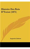 Histoire Des Rois D'Yvetot (1871)