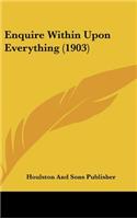 Enquire Within Upon Everything (1903)