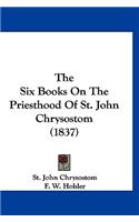 Six Books On The Priesthood Of St. John Chrysostom (1837)