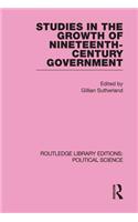 Studies in the Growth of Nineteenth-Century Government