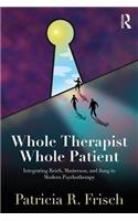 Whole Therapist, Whole Patient