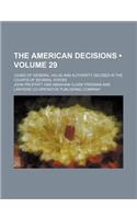 The American Decisions (Volume 29); Cases of General Value and Authority Decided in the Courts of Several States