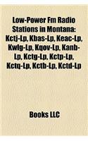 Low-Power FM Radio Stations in Montana: Kctj-LP, Kbas-LP, Kwlg-LP, Kqov-LP, Keac-LP, Kanb-LP, Kctg-LP, Kctp-LP, Kctq-LP, Kctb-LP, Kctd-LP(English)