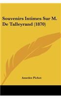 Souvenirs Intimes Sur M. De Talleyrand (1870)
