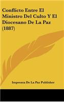 Conflicto Entre El Ministro del Culto y El Diocesano de La Paz (1887)