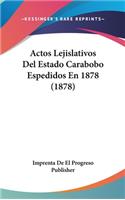 Actos Lejislativos del Estado Carabobo Espedidos En 1878 (1878)