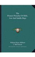 The Pioneer Preacher Or Rifle, Axe And Saddle Bags