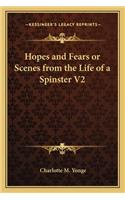 Hopes and Fears or Scenes from the Life of a Spinster V2: (English)
