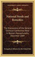 National Needs and Remedies: The Discussions of the General Christian Conference Held in Boston, Massachusetts, December 1889